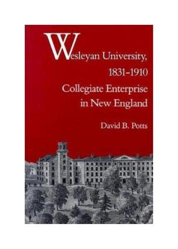 9780819563606: Wesleyan University, 1831–1910: Collegiate Enterprise in New England