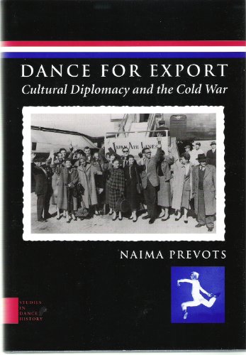 Dance for Export: Cultural Diplomacy and the Cold War (Studies in Dance History) - Naima Prevots