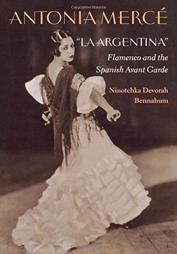 Stock image for Antonia Merce 'La Argentina' Flamenco and the Spanish Avant Garde for sale by Manchester By The Book