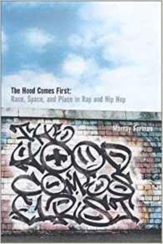 Imagen de archivo de The 'Hood Comes First: Race, Space, and Place in Rap and Hip-Hop (Music / Culture) a la venta por Anybook.com