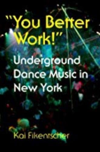 Beispielbild fr You Better Work! : Underground Dance Music in New York zum Verkauf von Better World Books