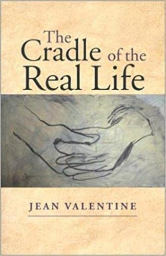 Imagen de archivo de The Cradle of the Real Life (Wesleyan Poetry Series) a la venta por SecondSale