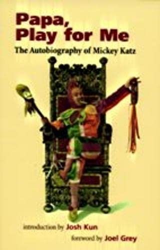 Stock image for Papa, Play for Me: The Autobiography of Mickey Katz for sale by Revaluation Books