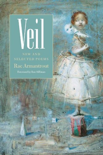 Veil: New and Selected Poems (Wesleyan Poetry Series) (9780819564498) by Rae Armantrout