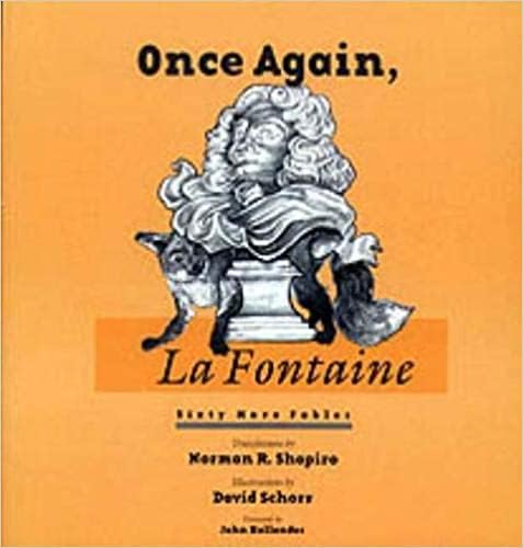 Once Again, La Fontaine: 60 More Fables (Wesleyan Poetry with Audio CD) (9780819564573) by Lafontaine, Jean De; Schorr, David; Hollander, John (Frw); Shapiro, Norman R.; La Fontaine, Jean De