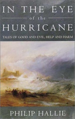 Imagen de archivo de In the Eye of the Hurricane : Tales of Good and Evil, Help and Harm a la venta por Better World Books