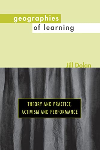 Beispielbild fr Geographies of Learning : Theory and Practice, Activism and Performance zum Verkauf von Better World Books