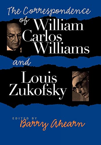 The Correspondence of William Carlos Williams and Louis Zukofsky (9780819564900) by Williams, William Carlos; Zukofsky, Louis