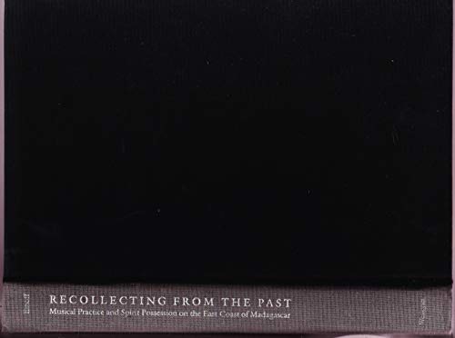 Stock image for Recollecting from the Past Musical Practice and Spirit Possession on the East Coast of Madagascar for sale by Michener & Rutledge Booksellers, Inc.