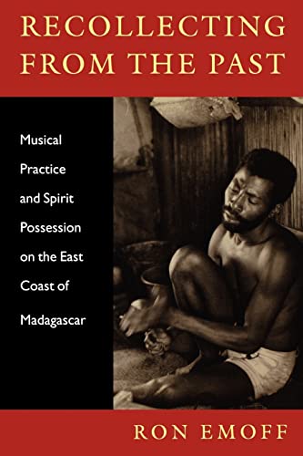 Imagen de archivo de Recollecting from the Past : Musical Practice and Spirit Possession on the East Coast of Madagascar a la venta por Better World Books