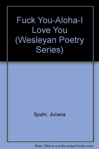 9780819565242: Fuck You-Aloha-I Love You (Wesleyan Poetry Series)