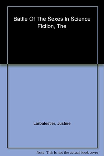 9780819565273: The Battle of the Sexes in Science Fiction (Early Classics of Science Fiction)