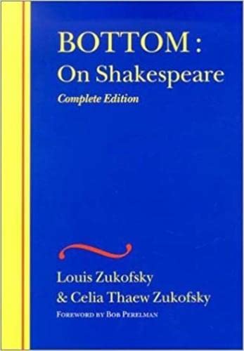 9780819565488: Bottom: On Shakespeare (The Wesleyan Centennial Edition of the Complete Critical Writings of Louis Zukofsky)