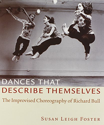 Imagen de archivo de Dances that Describe Themselves: The Improvised Choreography of Richard Bull a la venta por GoldenWavesOfBooks