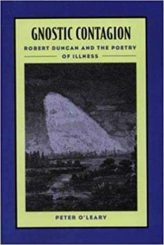 Imagen de archivo de Gnostic Contagion: Robert Duncan & the Poetry of Illness a la venta por ThriftBooks-Atlanta