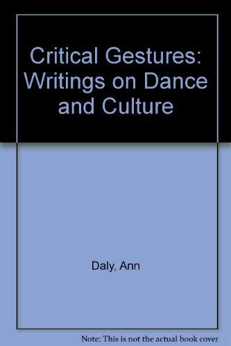 Imagen de archivo de Critical Gestures: Writings on Dance and Culture a la venta por Midtown Scholar Bookstore