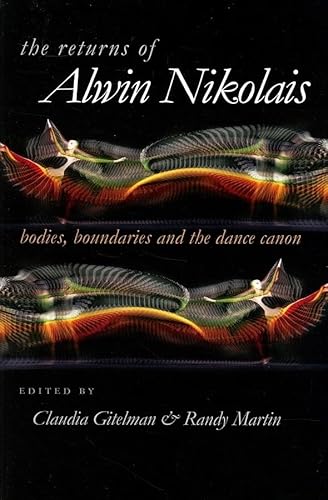 Imagen de archivo de The Returns of Alwin Nikolais : Bodies, Boundaries and the Dance Canon a la venta por Better World Books