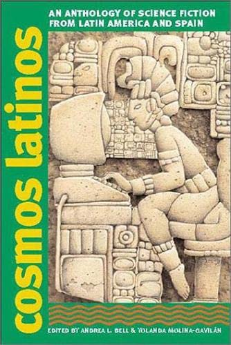 Cosmos Latinos - An Anthology of Science Fiction from Latin America and Spain