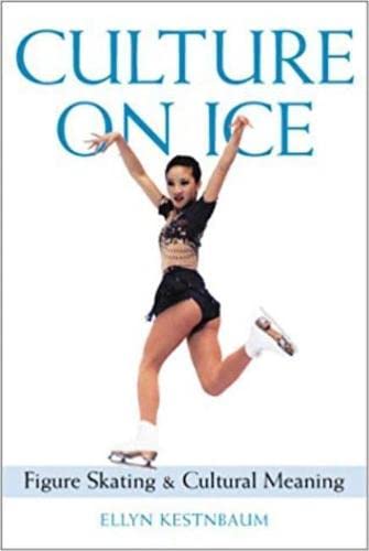 Culture on Ice: Figure Skating & Cultural Meaning (9780819566423) by Kestnbaum, Ellyn