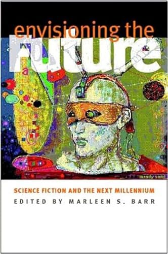 Imagen de archivo de Envisioning the Future: Science Fiction and the Next Millennium a la venta por HPB-Ruby