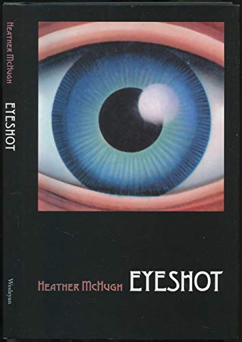 9780819566713: Eyeshot (Wesleyan Poetry Series)
