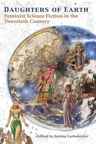 Beispielbild fr Daughters of Earth: Feminist Science Fiction in the Twentieth Century zum Verkauf von Powell's Bookstores Chicago, ABAA