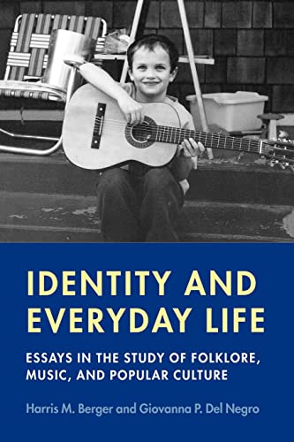 Beispielbild fr Identity and Everyday Life: Essays in the Study of Folklore, Music and Popular Culture (Music / Culture) zum Verkauf von Wonder Book