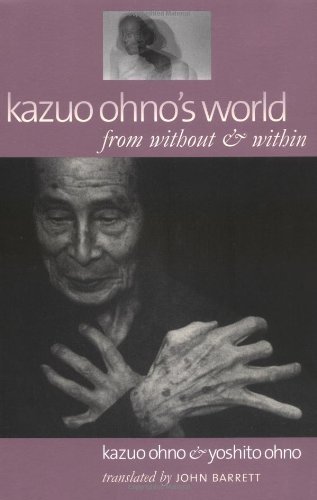 Imagen de archivo de Kazuo Ohno's World: from without & within a la venta por Lakeside Books