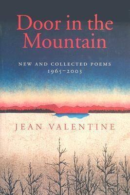 Imagen de archivo de Door in the Mountain: New and Collected Poems, 1965-2003 (Wesleyan Poetry Series) a la venta por New Legacy Books
