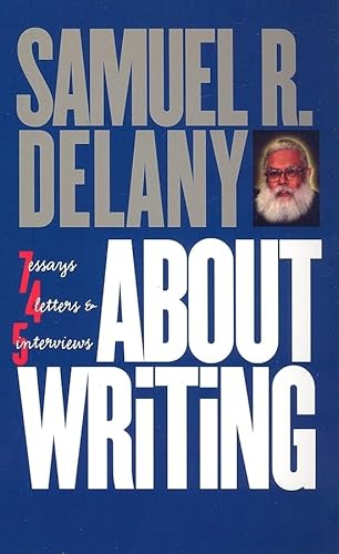 About Writing: Seven Essays, Four Letters, & Five Interviews (9780819567161) by Delany, Samuel R.