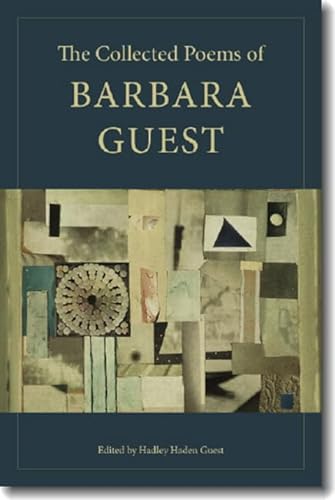 Beispielbild fr The Collected Poems of Barbara Guest zum Verkauf von Blackwell's