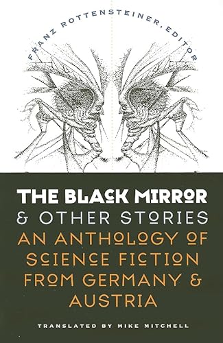 Stock image for The Black Mirror and Other Stories: An Anthology of Science Fiction from Germany and Austria (Early Classics Of Science Fiction) for sale by SecondSale
