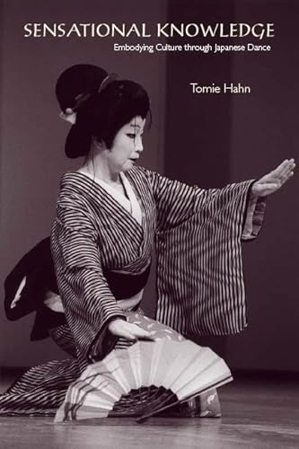 9780819568359: Sensational Knowledge: Embodying Culture through Japanese Dance (Music / Culture)