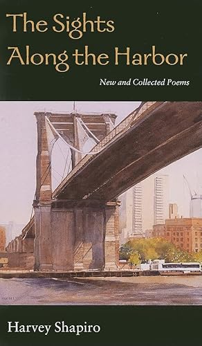 Stock image for The Sights Along the Harbor: New and Collected Poems (Wesleyan Poetry Series) for sale by Books From California