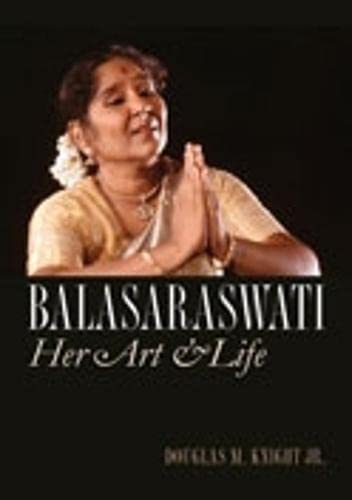 Beispielbild fr Balasaraswati: Her Art & Life zum Verkauf von Powell's Bookstores Chicago, ABAA