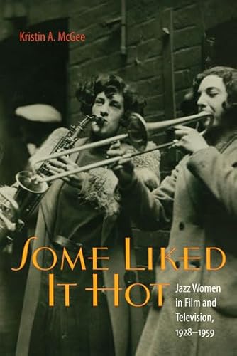 9780819569073: Some Liked it Hot: Jazz Women in Film and Television, 1928-1959