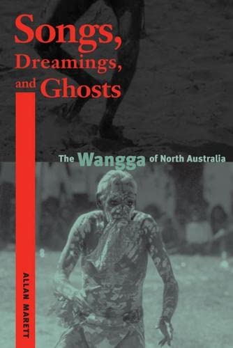 

Songs, Dreamings, & Ghosts: The Wangga of North Australia