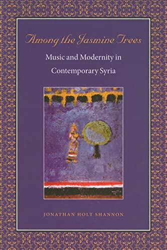 Beispielbild fr Among the Jasmine Trees : Music and Modernity in Contemporary Syria zum Verkauf von Better World Books