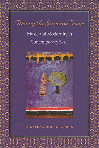 Imagen de archivo de Among the Jasmine Trees : Music and Modernity in Contemporary Syria a la venta por Better World Books