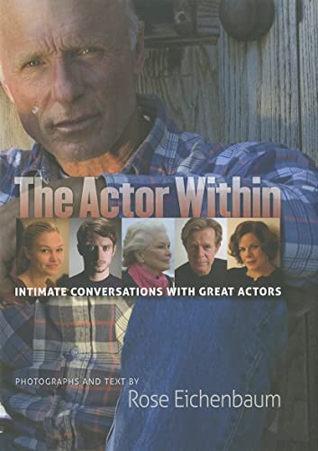 Imagen de archivo de The Actor Within: Intimate Conversations with Great Actors a la venta por ThriftBooks-Dallas