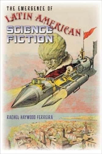 Beispielbild fr The Emergence of Latin American Science Fiction (Early Classics Of Science Fiction) zum Verkauf von Midtown Scholar Bookstore