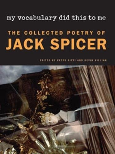 Beispielbild fr My Vocabulary Did This to Me: The Collected Poetry of Jack Spicer (Wesleyan Poetry Series) zum Verkauf von BooksRun