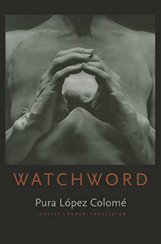 Watchword (Wesleyan Poetry Series) (9780819571182) by LÃ³pez ColomÃ©, Pura