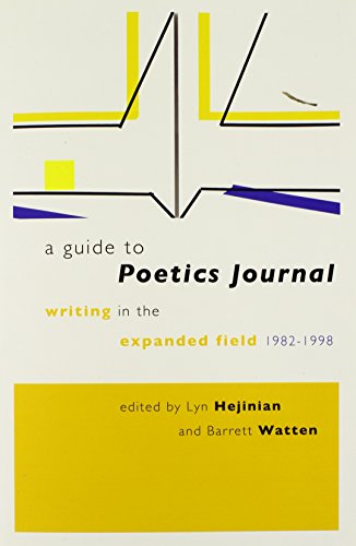 Stock image for A Guide to Poetics Journal: Writing in the Expanded Field, 1982-1998 for sale by Powell's Bookstores Chicago, ABAA