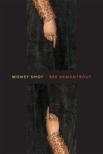 Stock image for MONEY SHOT - Rare Fine Copy of The First Hardcover Edition/First Printing: Signed by Rae Armantrout - SIGNED ON THE TITLE PAGE for sale by ModernRare