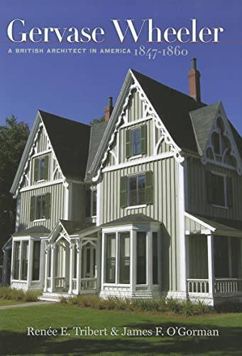 

Gervase Wheeler: A British Architect in America, 1847-1860