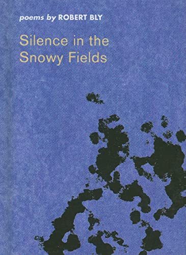 Imagen de archivo de Silence in the Snowy Fields, a minibook edition: Poems (Wesleyan Poetry Series) a la venta por Book Deals