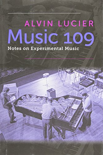 Music 109: Notes on Experimental Music (9780819572974) by Lucier, Alvin