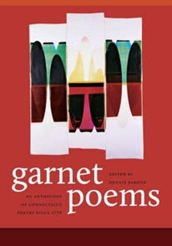 Stock image for Garnet Poems: An Anthology of Connecticut Poetry Since 1776 (The Driftless Connecticut Series) for sale by Bibliomadness