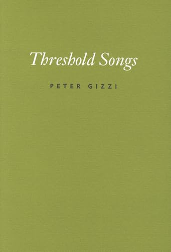 Threshold Songs (Wesleyan Poetry Series) (9780819573476) by Gizzi, Peter